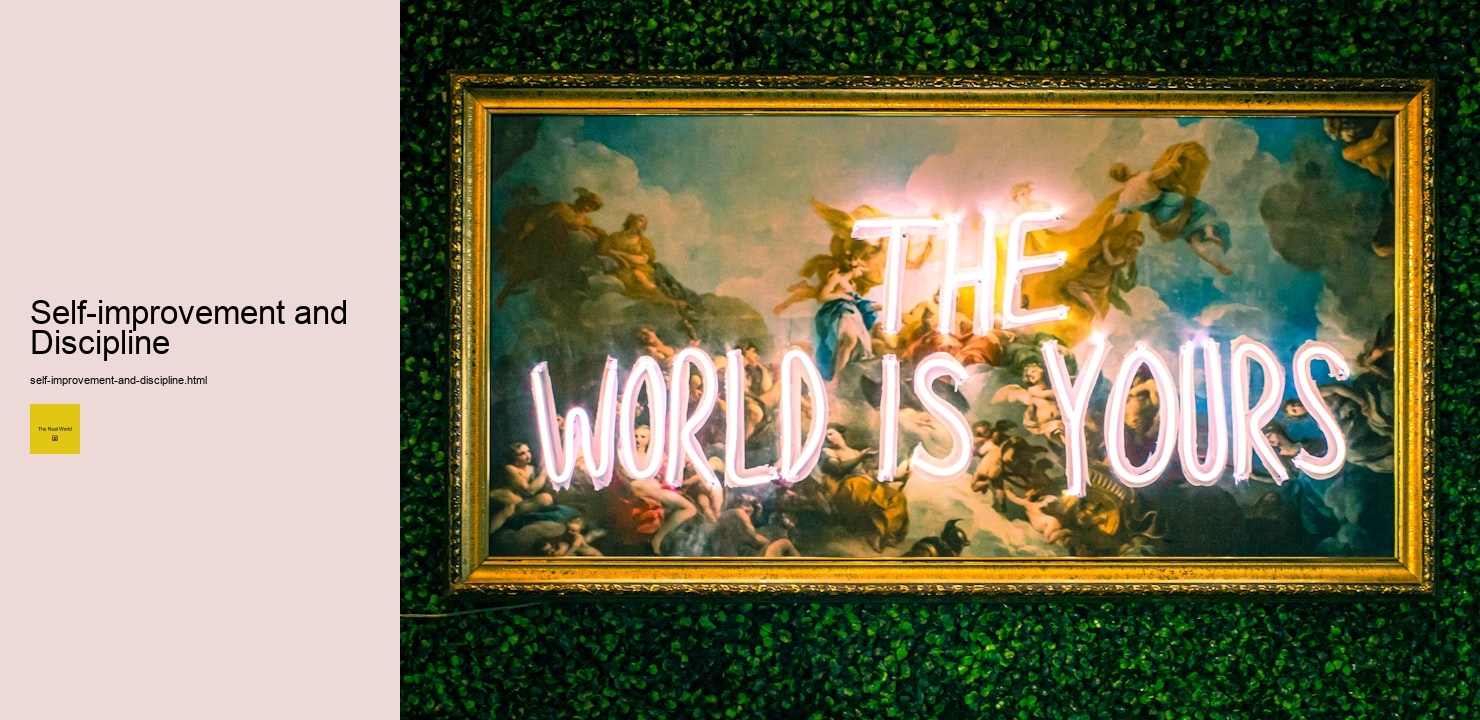 Self-improvement and discipline - The Real World community